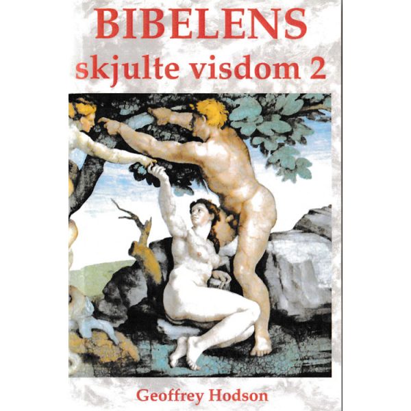 Hodson, Geoffrey - Bibelens skjulte visdom 2
